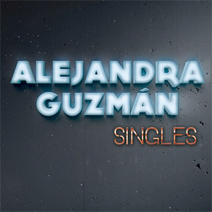 Disco Singles de Alejandra Guzmán