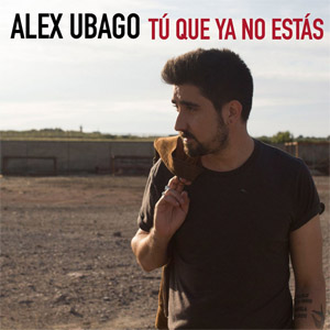 Disco Tu Que Ya No Estas de Álex Ubago