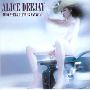 Disco Who Needs Guitars Anyways? de Alice DJ