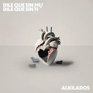 Disco Dile Que Sin Mí de Alkilados