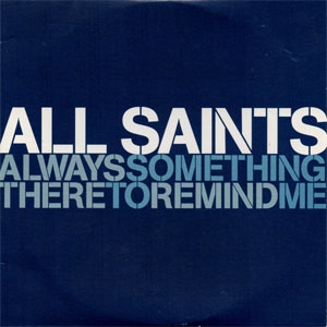 Disco Always Something There To Remind Me de All Saints