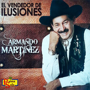 Disco El Vendedor De Ilusiones de Armando Martínez