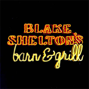 Disco Blake Shelton's Barn & Grill de Blake Shelton