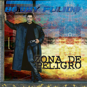 Disco Zona De Piligro de Bobby Pulido