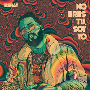 Disco No Eres Tú, Soy Yo de Brray