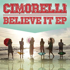 Disco Believe It - EP de Cimorelli