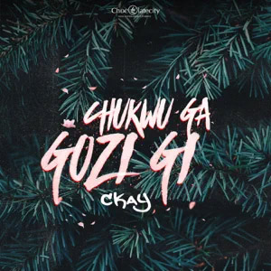 Disco Chukwu Ga Gozi Gi de CKay