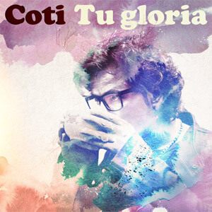 Disco Tu Gloria de Coti