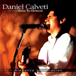 Disco Solo Tu Gracia de Daniel Calveti