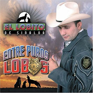 Disco Entre Puros Lobos de El Lobito De Sinaloa