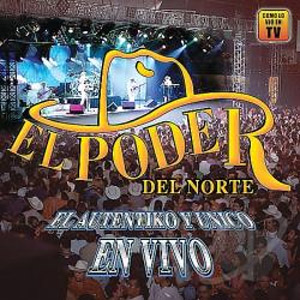 Disco El Auténtiko Y Único En Vivo de El Poder Del Norte