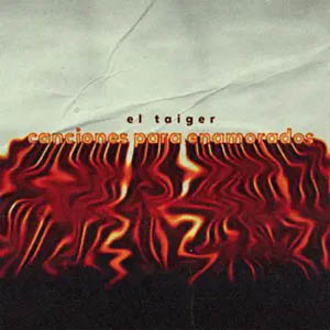 Disco Canciones Para Enamorados de El Taiger