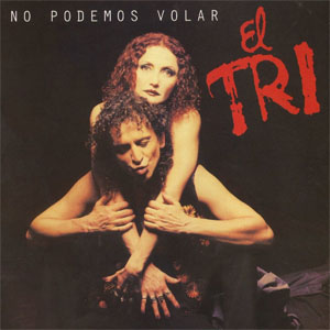 Disco No Podemos Volar de El Tri
