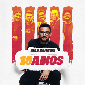 Disco 10 Anos de Eli Soares