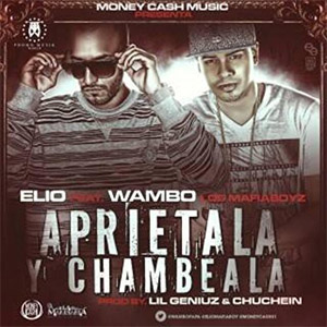 Disco Apriétala y Chambea de Elio Mafiaboy