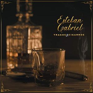 Disco Tragos Y Cigarros de Estebán Gabriel
