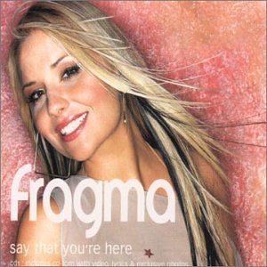 Disco Say That You're Here 1 de Fragma