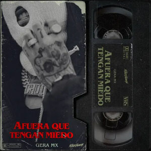 Disco Afuera Que Tengan Miedo de Gera MX