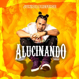 Disco Alucinando de Junior Prestige