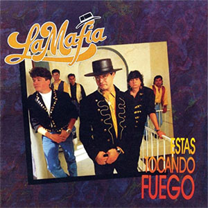 Disco Estás Tocando Fuego de La Mafia