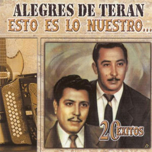 Disco Esto Es Lo Nuestro: 20 Éxitos de Los Alegres De Terán