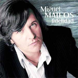 Disco Fidelidad de Miguel Mateos