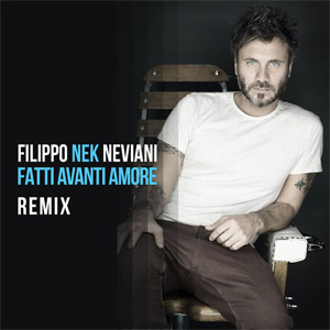 Disco Fatti Avanti Amore (Remix) de NEK