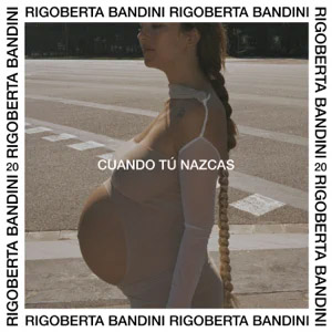 Disco Cuando Tú Nazcas de Rigoberta Bandini