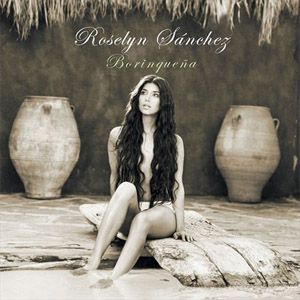 Disco Borinqueña de Roselyn Sánchez
