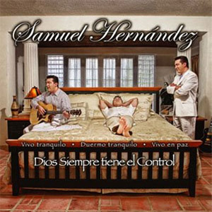 Disco Dios Siempre  Tiene El Control de Samuel Hernández