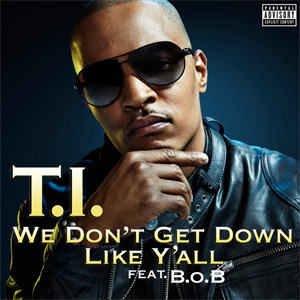 Disco We Don't Get Down Like Y'all  de T.I.
