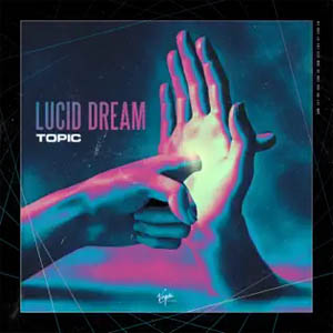 Disco Lucid Dream de Topic